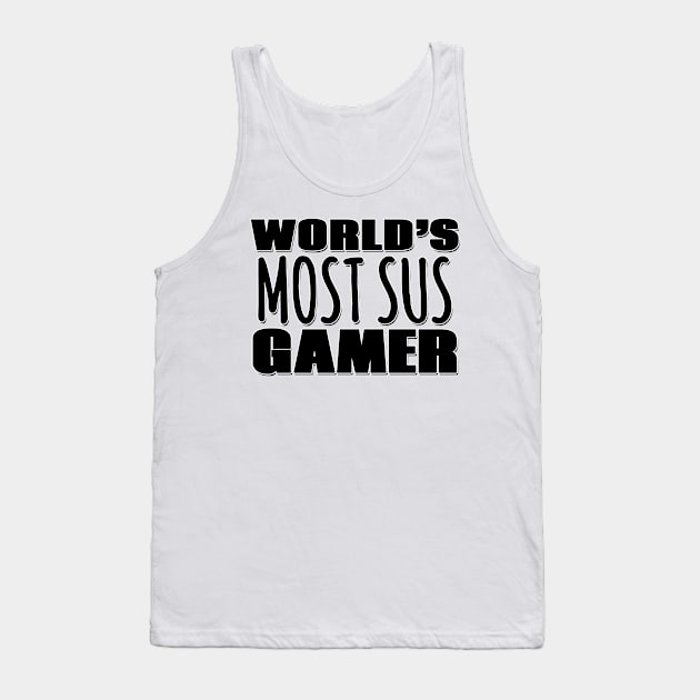 World's Most Sus Gamer Tank Top by Mookle